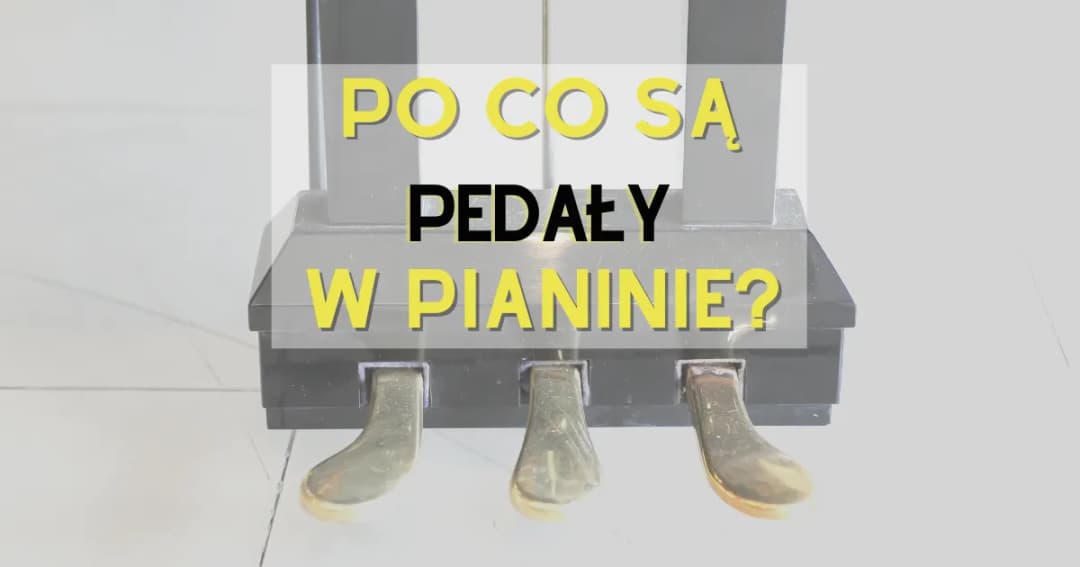 Pedały w pianinie: jak działają i dlaczego są niezbędne do gry na instrumencie